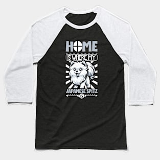 Home is with my Japanese Spitz Baseball T-Shirt